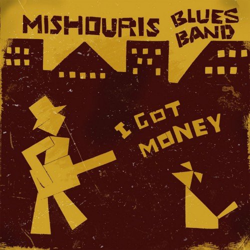 Mishouris Blues Band - I Got Money! (2018)