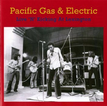 Pacific Gas And Electric - Live 'n' Kicking At Lexington (1970)