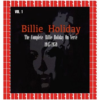 Billie Holiday - The Complete On Verve 1945-1959 Vol. 1 [HD Remastered Edition] (2018)