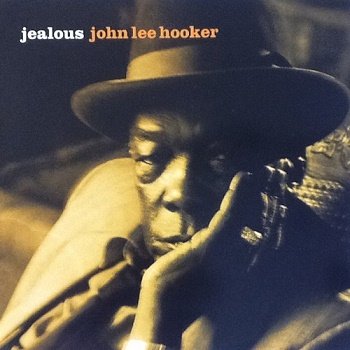 John Lee Hooker - Jealous [Remastered 2007] (1987)