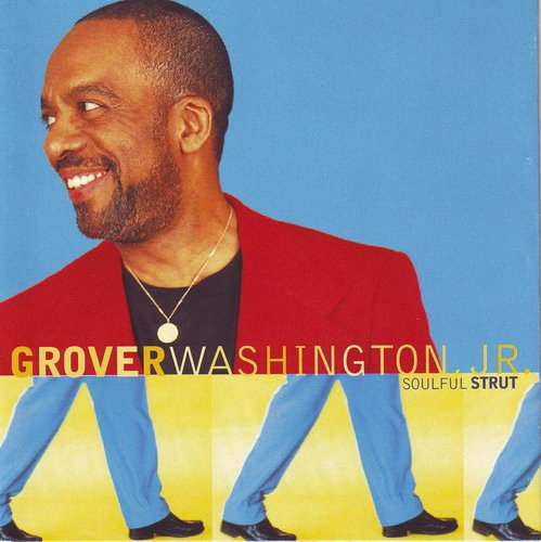 Grover Washington, Jr. - Soulful Strut (1996)