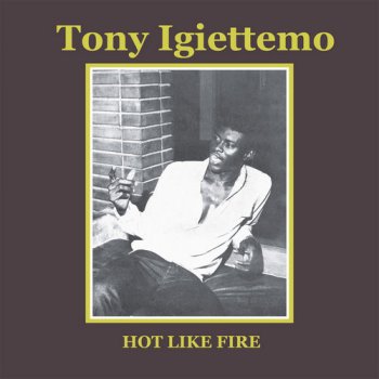 Tony Igiettemo - Hot Like Fire (1980) [Reissue 2017]
