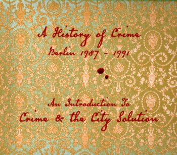 Crime & The City Solution - A History of Crime, Berlin 1987-1991: An Introduction to Crime & the City Solution (2012)
