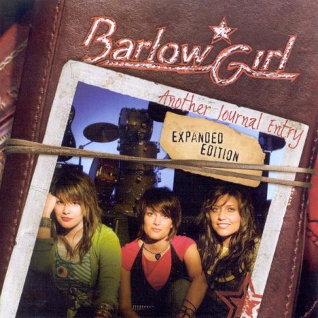 Barlow Girl - Another Journal Entry (Expanded Edition) 2006