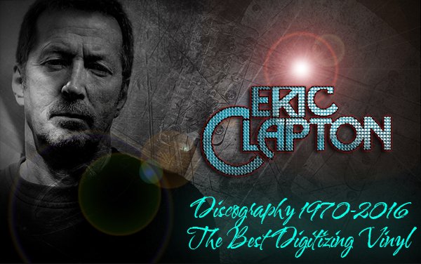 ERIC CLAPTON ?Discography on vinyl 1970-2016? (16 x LP ? 11 Albums ? Issue 1974-2016) ERIC CLAPTON ?Discography on vinyl 1970-2016? (16 x LP ? 11 Albums ? Issue 1974-2016)
