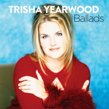 Trisha Yearwood - Ballads (2013)