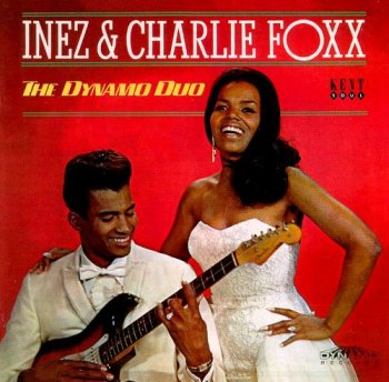 Inez & Charlie Foxx - The Dynamo Duo [Remastered] (2001)