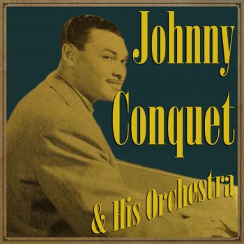 Johnny Conquet - Johnny Conquet & His Orchestra (2016)