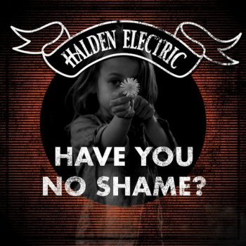 Halden Electric - Have You No Shame? (2018)