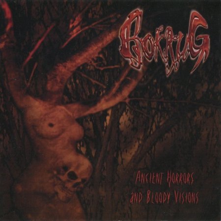 Bokrug - Ancient Horrors and Bloody Visions (2008)