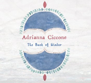 Adrianna Ciccone - The Back of Winter (2015)