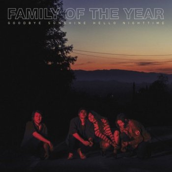 Family of the Year - Goodbye Sunshine, Hello Nighttime (2018) [Hi-Res]