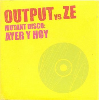 VA - Output Vs Ze - Mutant Disco Ayer Y Hoy (2003)