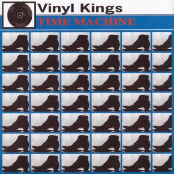 Vinyl Kings - Time Machine (2005)