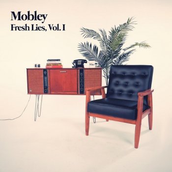 Mobley - Fresh Lies Vol. I (2018)