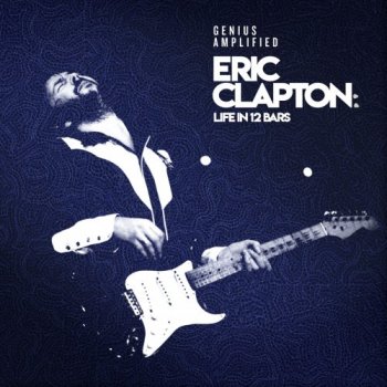 VA - Eric Clapton: Life In 12 Bars (2018)