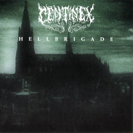 Centinex - Hellbrigade (2000, Re-released 2003)