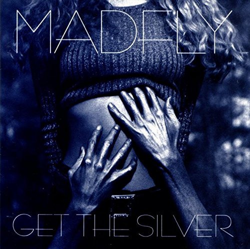 Madfly - Get The Silver (1996)