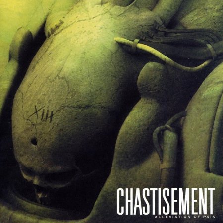 Chastisement - Alleviation of Pain (2002)
