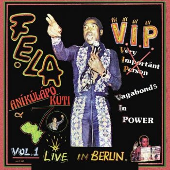 Fela Anikulapo Kuti & Africa 70 - V.I.P. & Authority Stealing (1999)