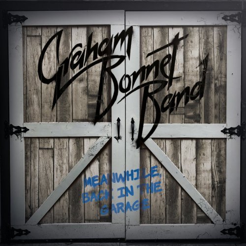 Graham Bonnet Band - Meanwhile, Back In The Garage (2018)