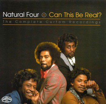 The Natural Four - Can This Be Real? The Complete Curtom Recordings (1999)