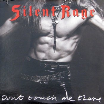 Silent Rage - Don't Touch Me There (1989)