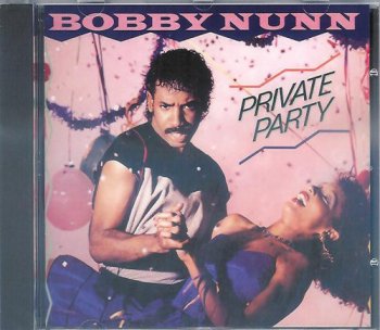 Bobby Nunn - Private Party (1983) [Remastered 2008]