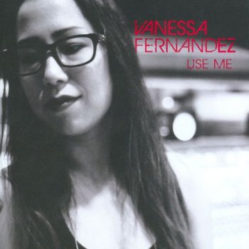 Vanessa Fernandez - Use Me (2014)