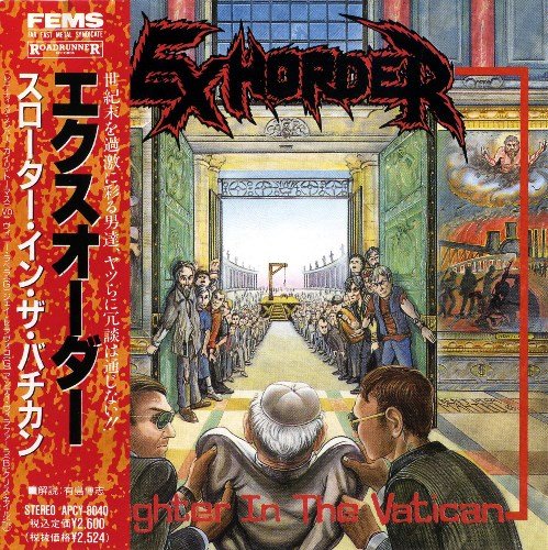 Exhorder - Slaughter In The Vatican (1991) [Japan Press]