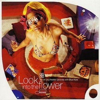VA - Look Into The Flower - Trip On Psychedelic Grooves With Blue Note (2002)