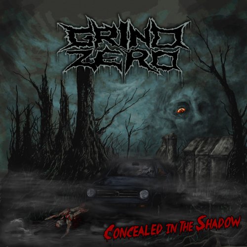 Grind Zero - Concealed In The Shadow (2018)