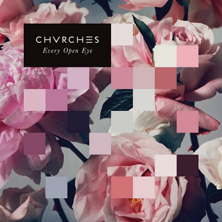 CHVRCHES - Every Open Eye (Deluxe Edition) 2015