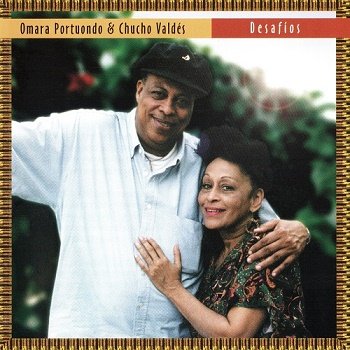 Omara Portuondo & Chucho Valdes - Desafios (1998)