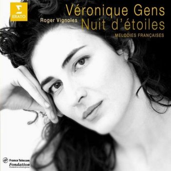 Veronique Gens - Nuit D'etoiles: French Songs by Faure, Debussy & Poulenc (2000)