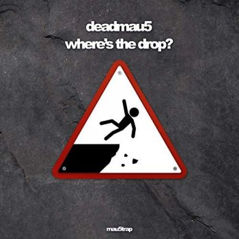 Deadmau5 - Where's The Drop? (2018)