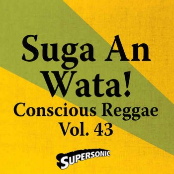 VA - Supersonic Sound - Conscious Reggae Vol. 43 - Suga An Wata (2017)