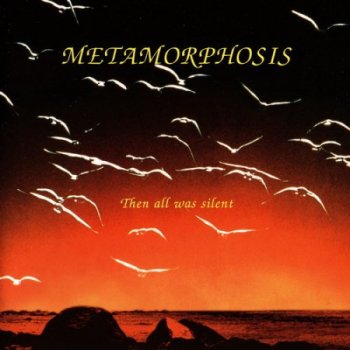 Metamorphosis - Then All Was Silent (2005)