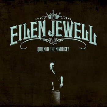 Eilen Jewell - Queen Of The Minor Key (2011)