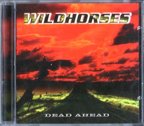 Wildhorses - Dead Ahead (2003)