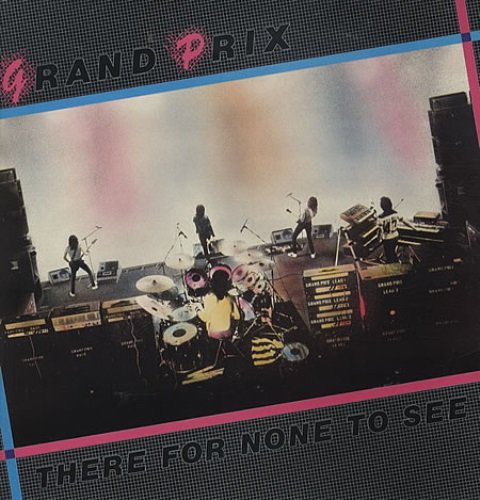 Grand Prix - There for None to See (1982) [Reissue 2006]
