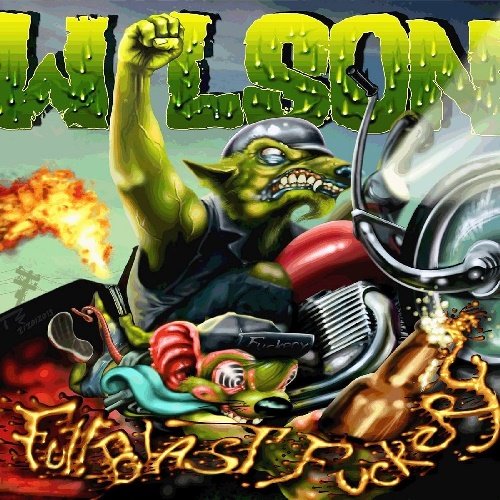 Wilson - Full Blast Fuckery (2013) [WEB Release]