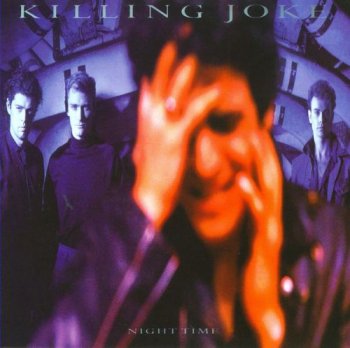 Killing Joke - Night Time (1985) [Remastered 2007]