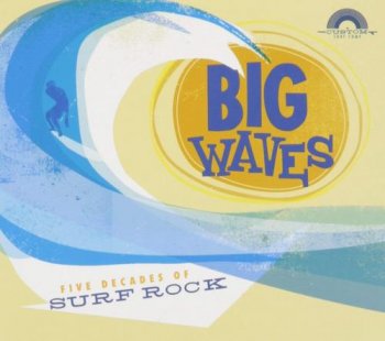 VA - Big Waves - Five Decades of Surf Rock (2007)