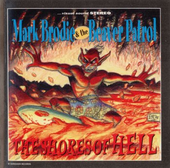 Mark Brodie & The Beaver Patrol - The Shores Of Hell (1995)