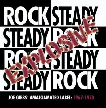 VA - Explosive Rock Steady - Joe Gibbs' Amalgamated Label: 1967-1973 (1992)