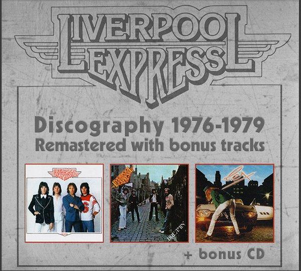LIVERPOOL EXPRESS ?Discography? (4 x CD ? Warner Music UK Ltd. ? 2017) LIVERPOOL EXPRESS ?Discography? (4 x CD ? Warner Music UK Ltd. ? 2017)