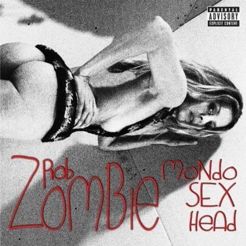 Rob Zombie - Mondo Sex Head (2012)
