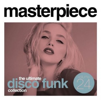 VA - Masterpiece: Ultimate Disco Funk Collection Vol. 24 (2018)