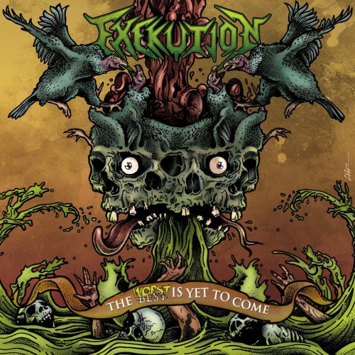 Exekution - The Worst Is Yet To Come (2018)
